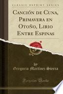 libro Cancion De Cuna, Primavera En Otono, Lirio Entre Espinas (classic Reprint)